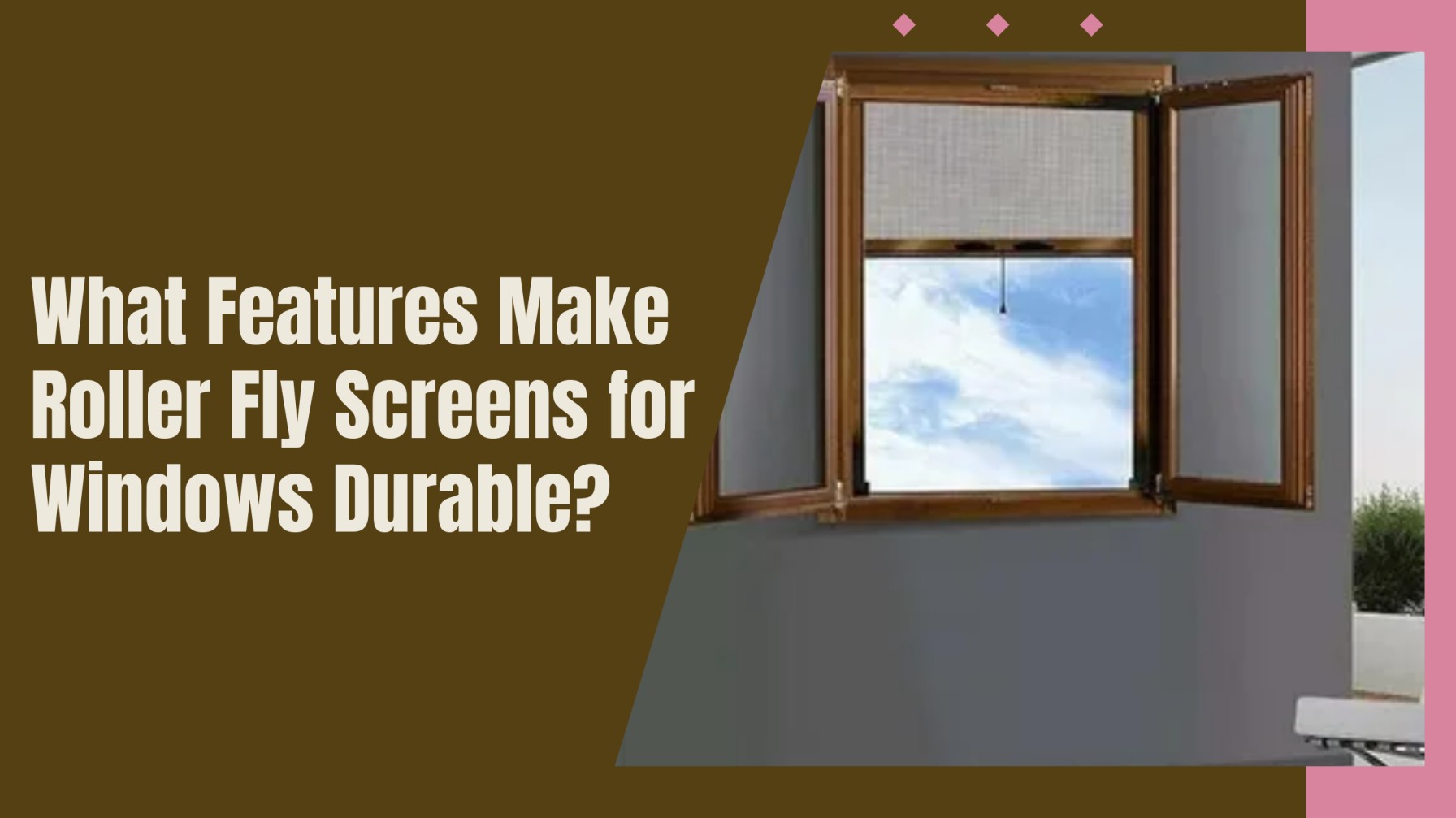 What Features Make Roller Fly Screens for Windows Durable?